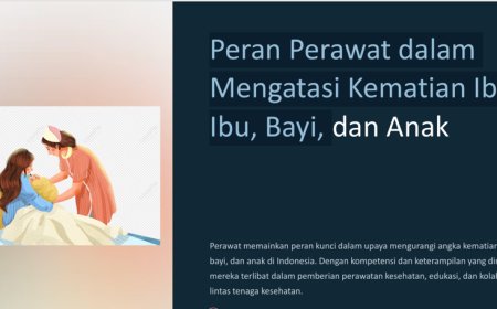 Peran Perawat dalam  Mengatasi Kematian Ibu,  Ibu, Bayi, dan Anak