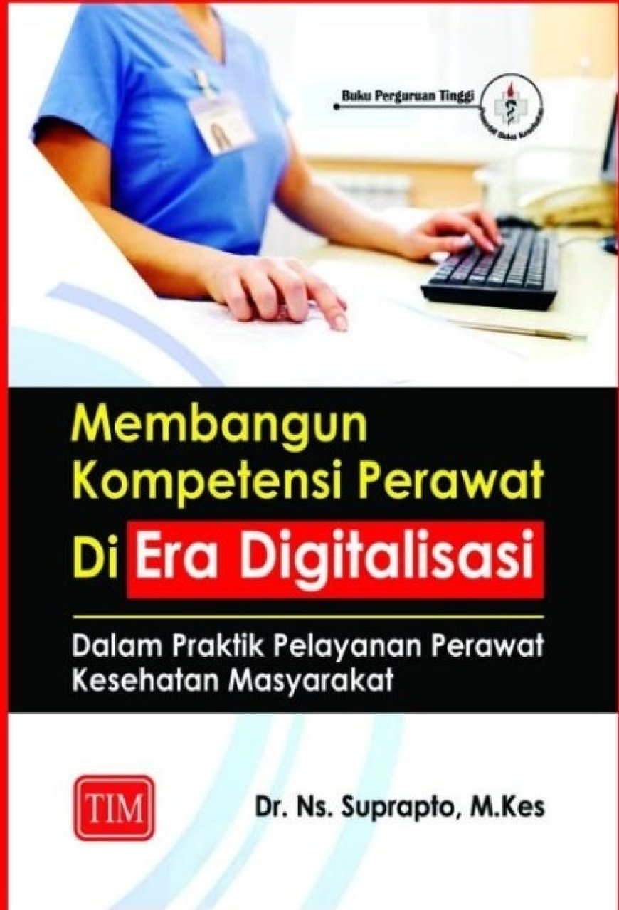 Membangun Kompetensi Perawat di Era Digitalisasi