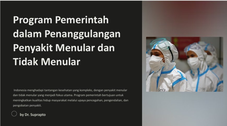 Program Pemerintah dalam Penanggulangan Penyakit Menular dan Tidak Menular di Indonesia: Strategi, Tantangan, dan Inovasi