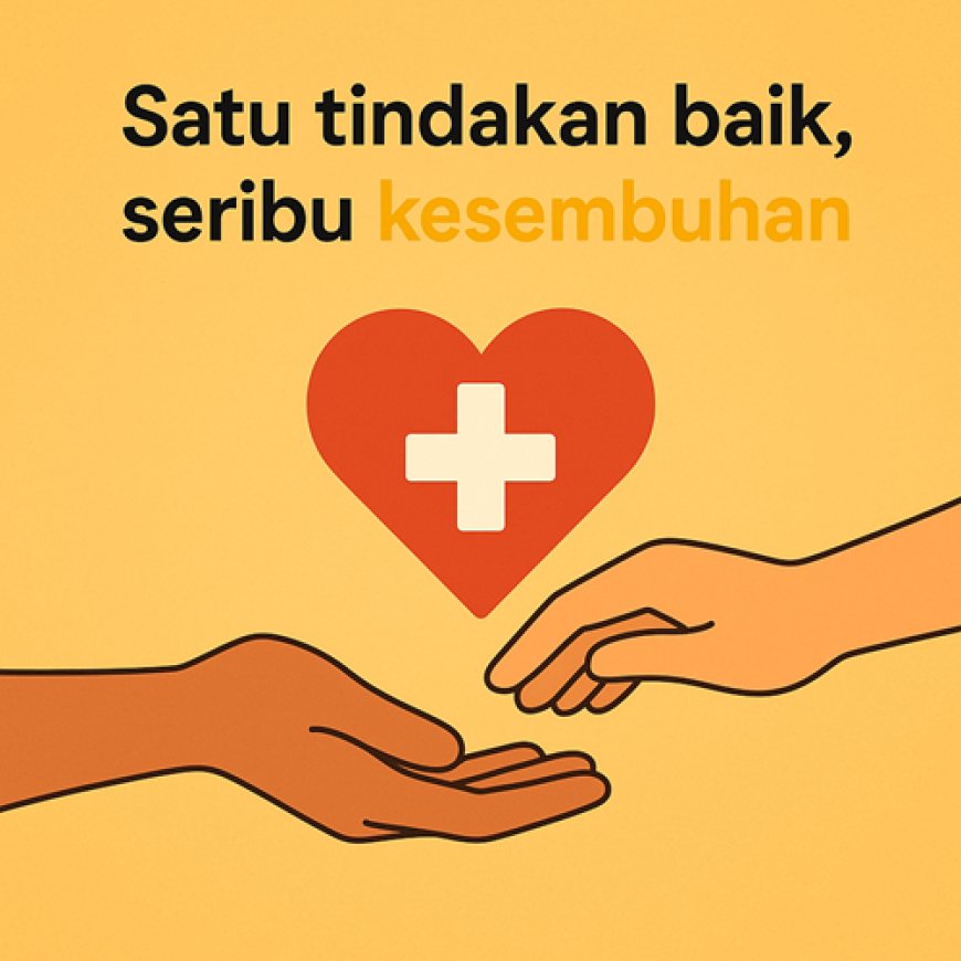 Satu tindakan baik, seribu kesembuhan